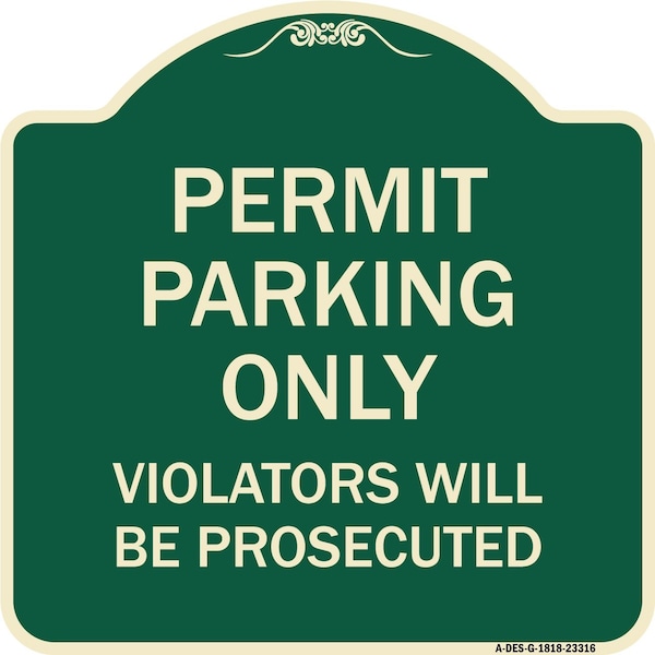 Permit Parking Violators Will Prosecuted Heavy-Gauge Aluminum Sign, 18" x 18", G-1818-23316